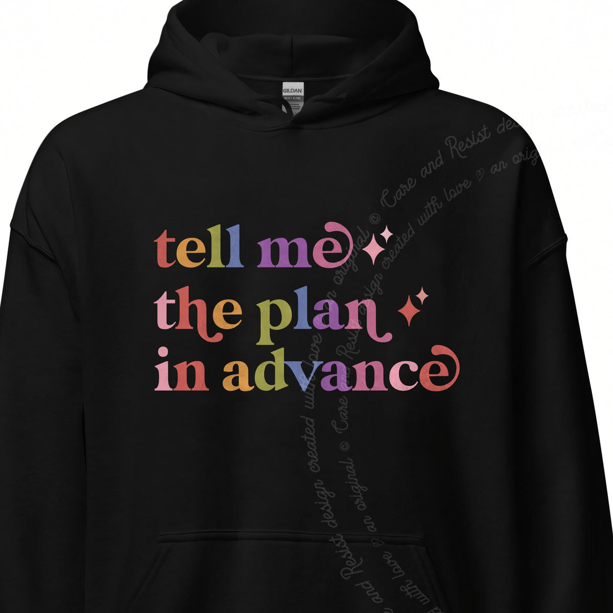 Tell Me the Plan in Advance Care & Resist Gildan hoodie in Black