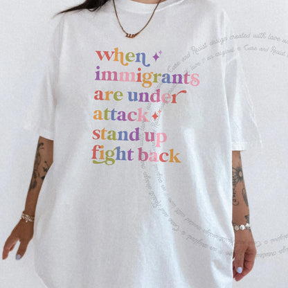 When Immigrants are Under Attack Care & Resist rainbow Comfort Colors tee, White