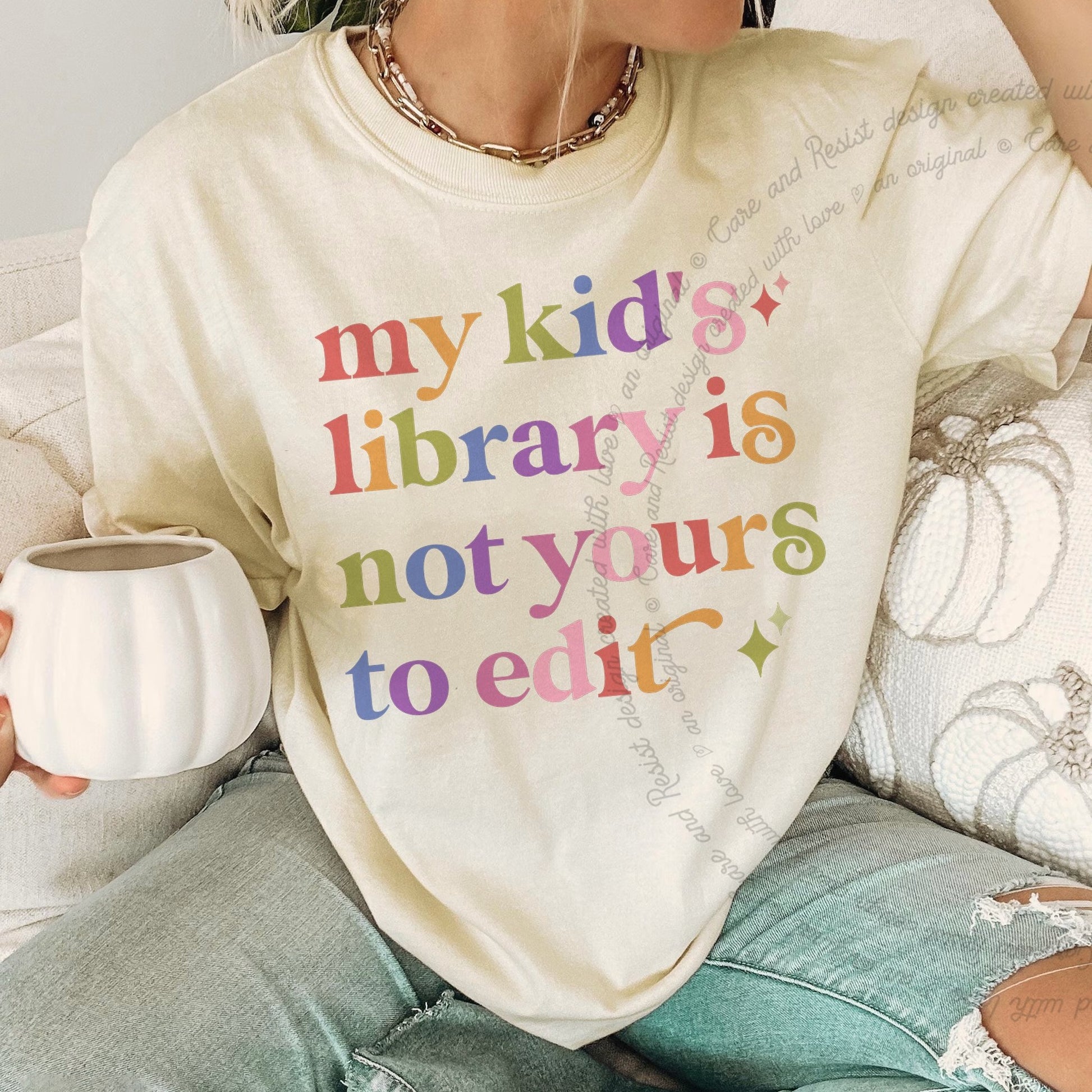 My Kid's Library is not Yours to Edit Care & Resist rainbow Comfort Colors tee, Ivory