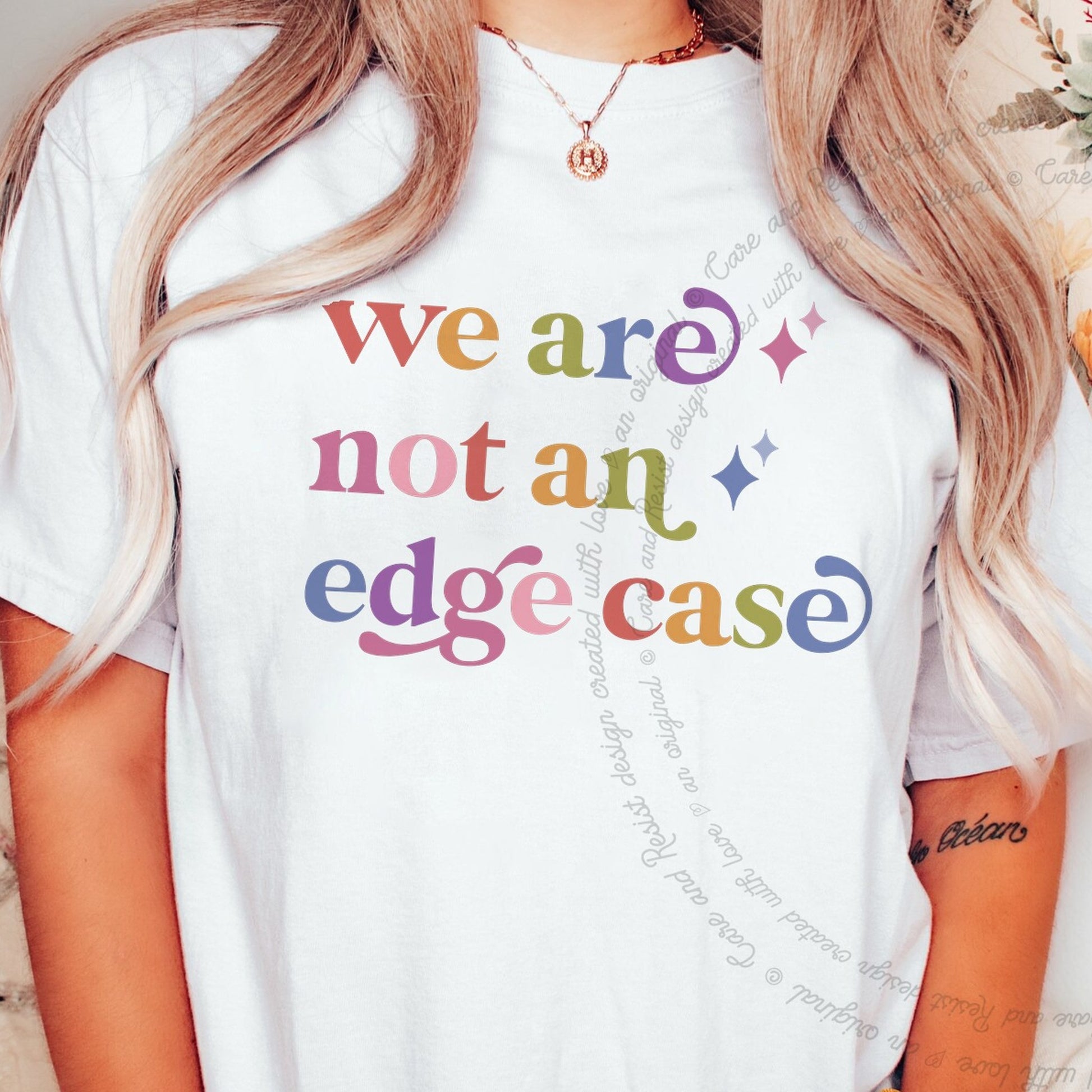 We are not an Edge Case Care & Resist rainbow tee