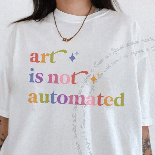Art is not Automated Care & Resist progressive t-shirt in White