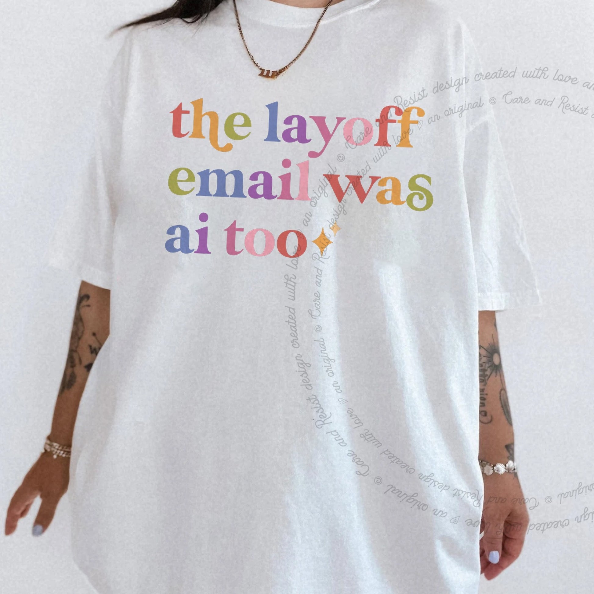 The Layoff Email Was Ai Too Care & Resist rainbow tee