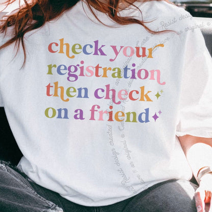 Check Your Registration Then Check on a Friend Care & Resist rainbow Comfort Colors tee, White