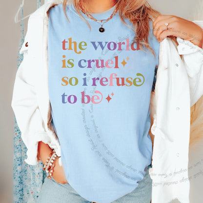 The World is Cruel So I Refuse to Be Care & Resist rainbow Comfort Colors tee, Chambray
