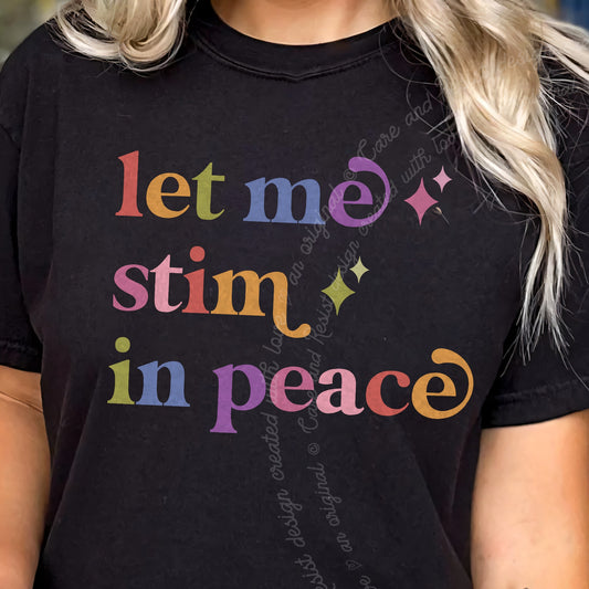 Let Me Stim in Peace Care & Resist progressive t-shirt in Black