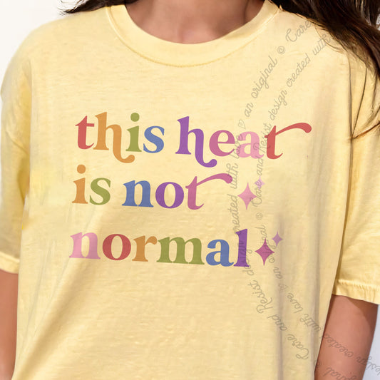 This Heat is not Normal Care & Resist progressive t-shirt in Banana