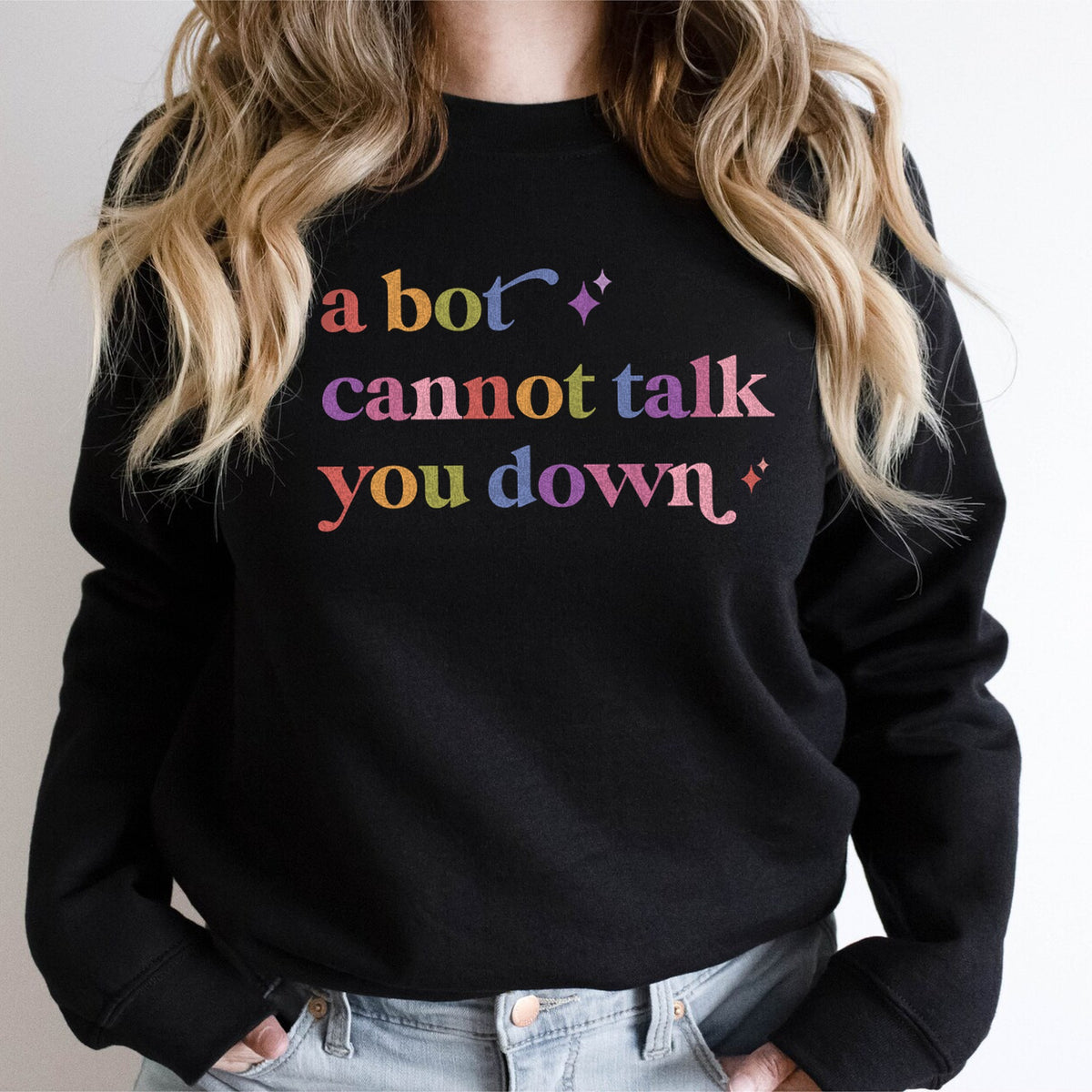 A Bot Cannot Talk You Down Care & Resist Gildan crewneck sweatshirt in Black
