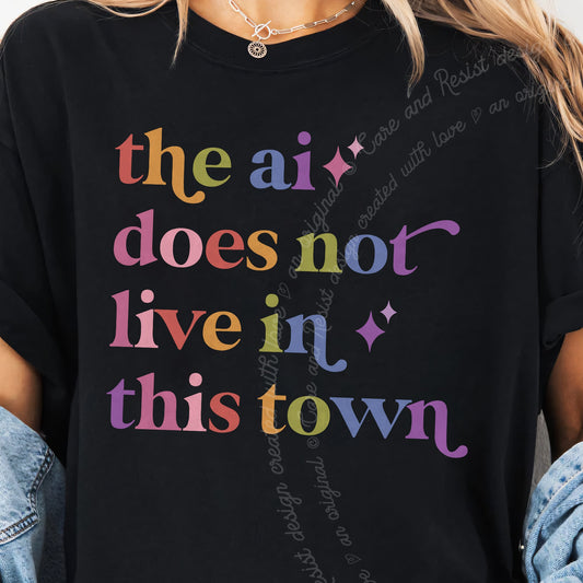 The Ai Does not Live in This Town Care & Resist progressive t-shirt in Black