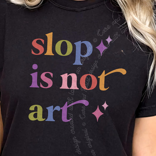 Slop is not Art Care & Resist progressive t-shirt in Black