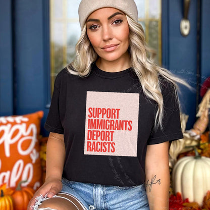 Support Immigrants Deport Racists Care & Resist progressive t-shirt in Black