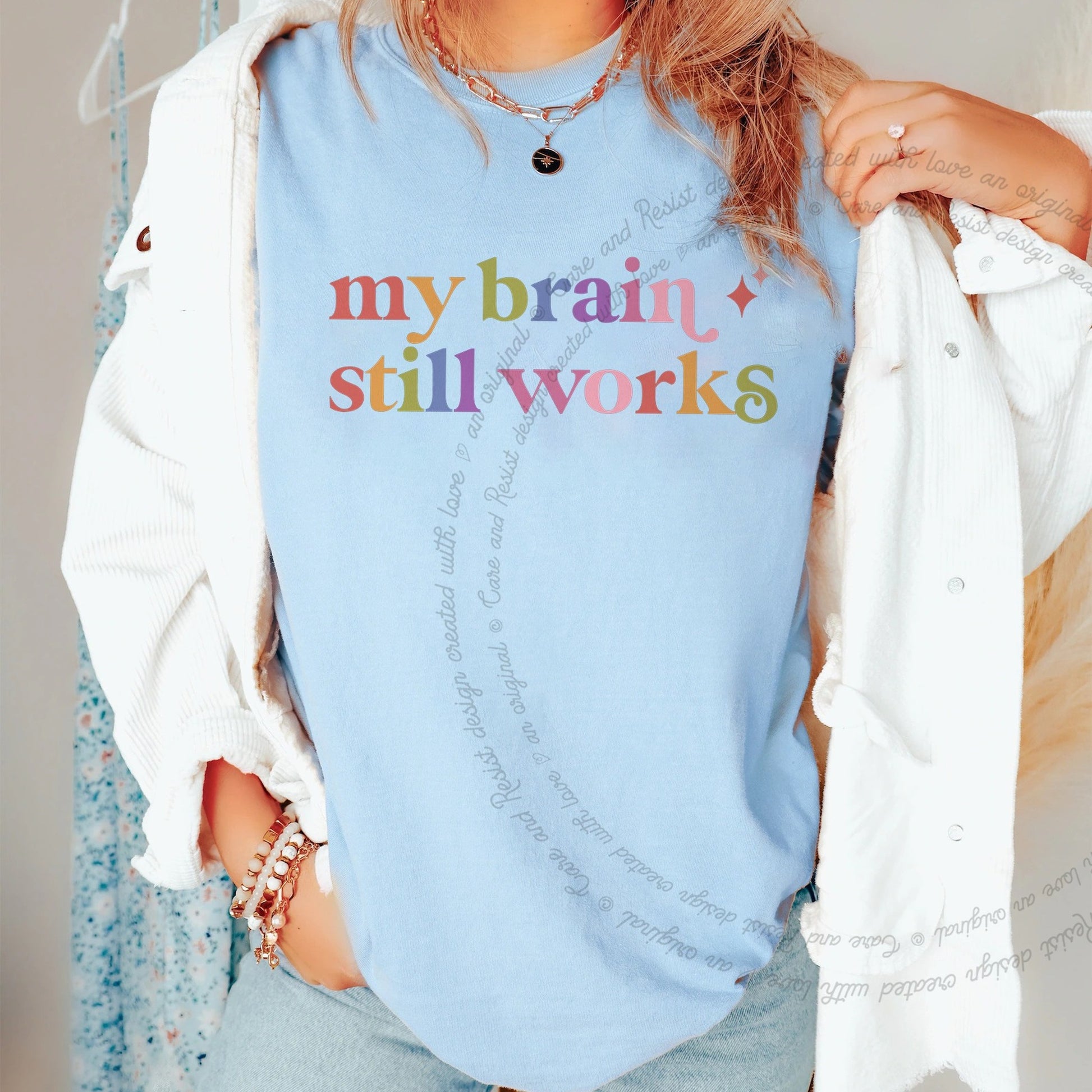 My Brain Still Works Care & Resist rainbow tee
