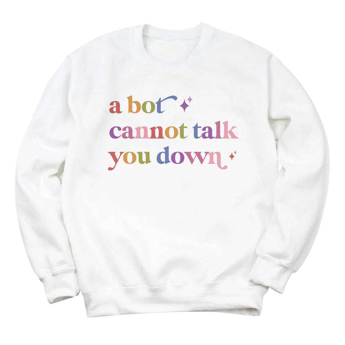 A Bot Cannot Talk You Down Care & Resist Gildan crewneck sweatshirt in White