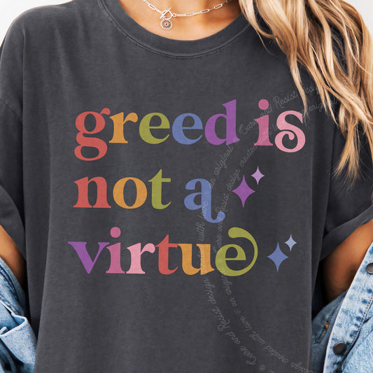 Greed is not a Virtue Care & Resist progressive t-shirt in Graphite