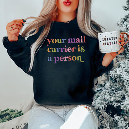 Your Mail Carrier is a Person Care & Resist Gildan crewneck sweatshirt in Black