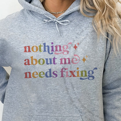 Nothing About Me Needs Fixing Care & Resist Gildan hoodie in Sport Grey