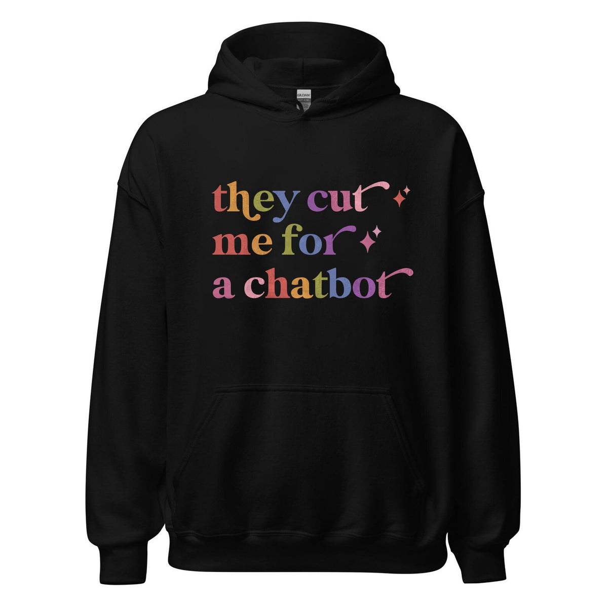 They Cut Me for a Chatbot Care & Resist Gildan hoodie in Black