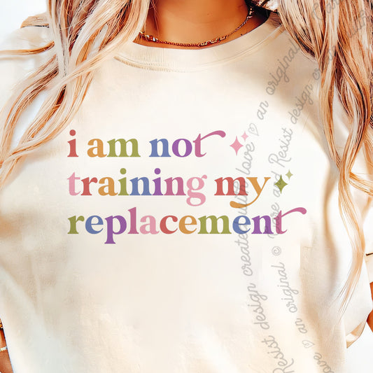 I Am not Training My Replacement Care & Resist progressive t-shirt in Ivory