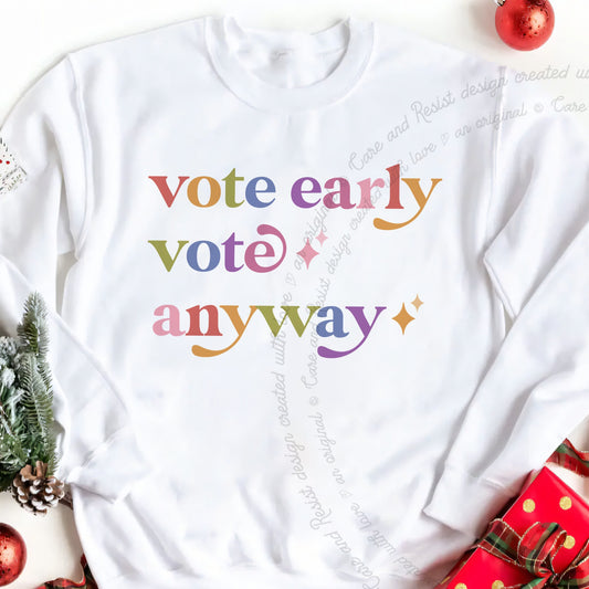 Vote Early Vote Anyway Care & Resist Gildan crewneck sweatshirt in White