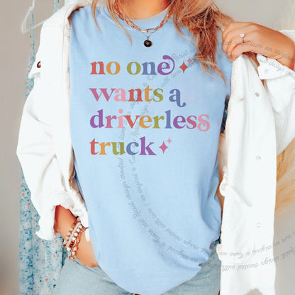 No One Wants a Driverless Truck Care & Resist rainbow tee