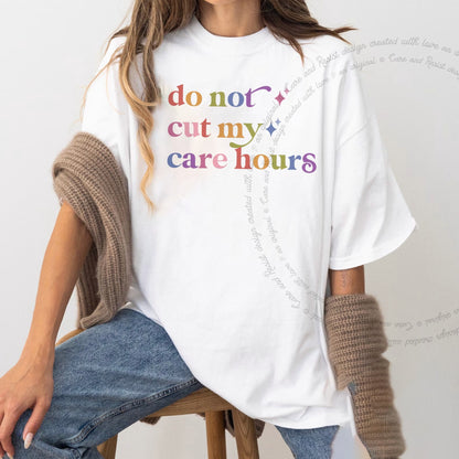 Do not Cut My Care Hours Care & Resist rainbow Comfort Colors tee, White