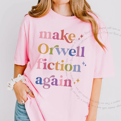 Make Orwell Fiction Again Care & Resist progressive t-shirt in Blossom
