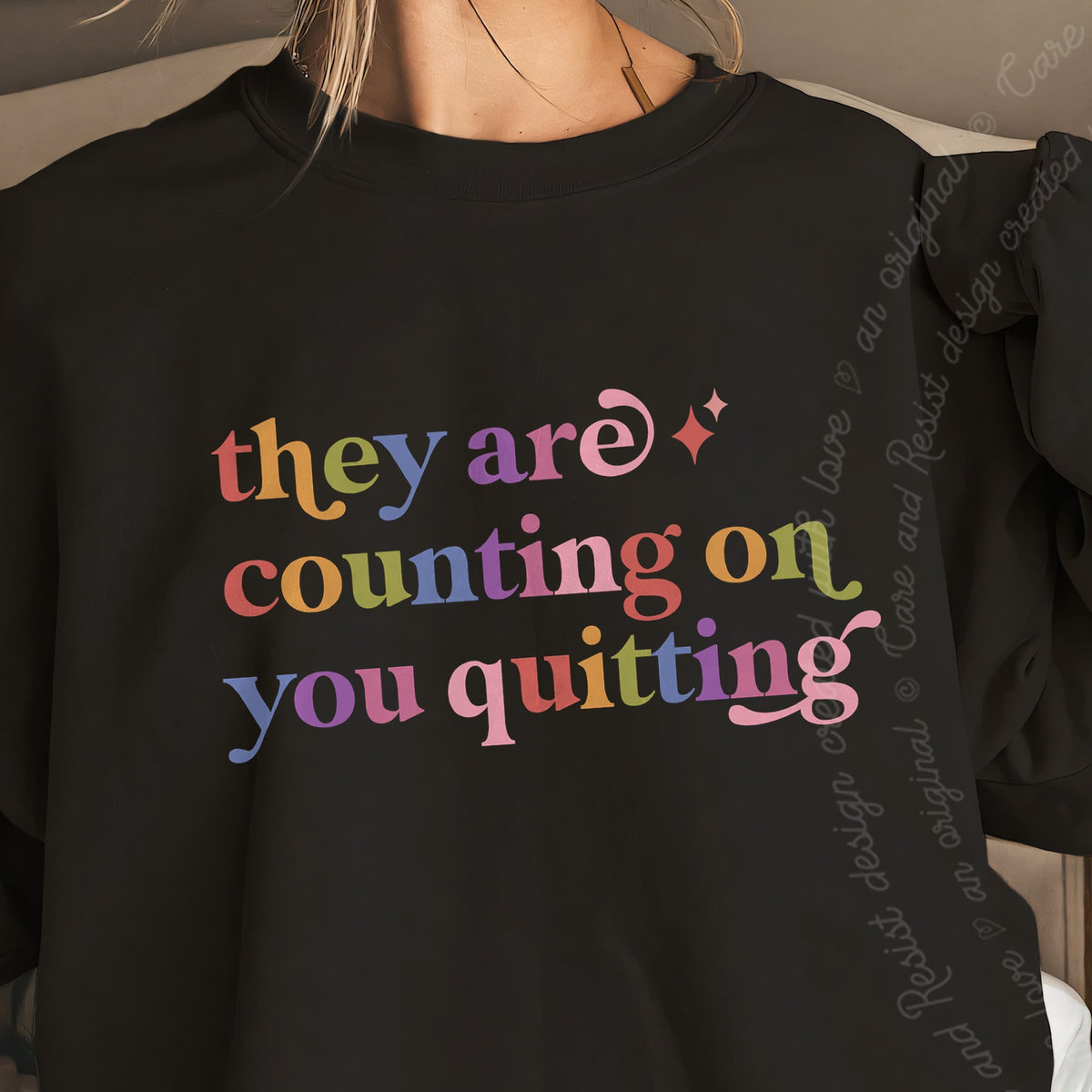 They are Counting on You Quitting Care & Resist Gildan crewneck sweatshirt in Black