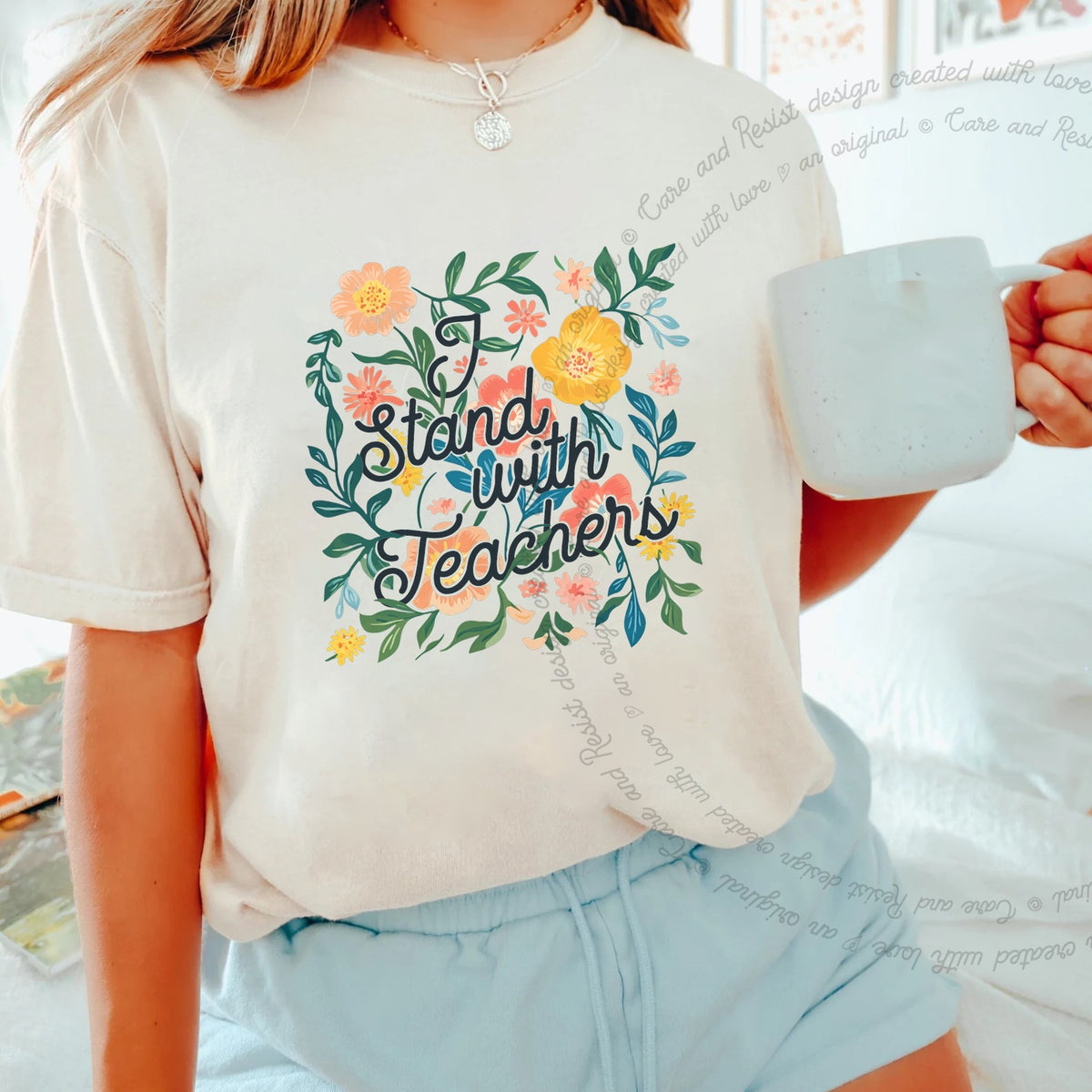 I Stand With Teachers Care & Resist progressive t-shirt in Ivory