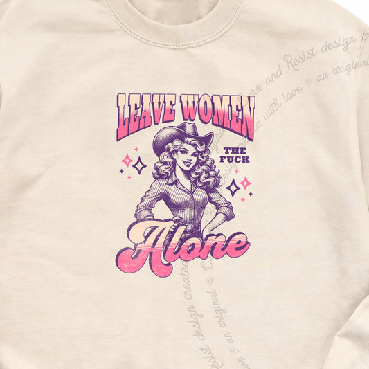 Leave Women the Fuck Alone Care & Resist Gildan crewneck sweatshirt in Sand