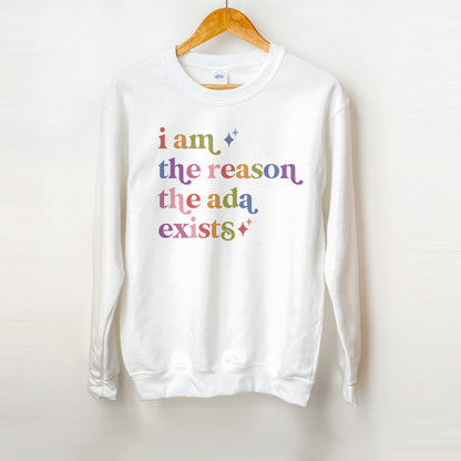 I Am the Reason the Ada Exists Care & Resist Gildan crewneck sweatshirt in White