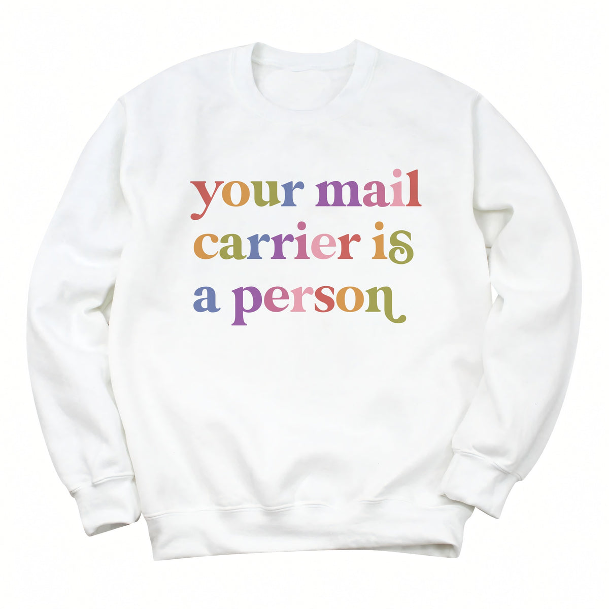 Your Mail Carrier is a Person Care & Resist Gildan crewneck sweatshirt in White