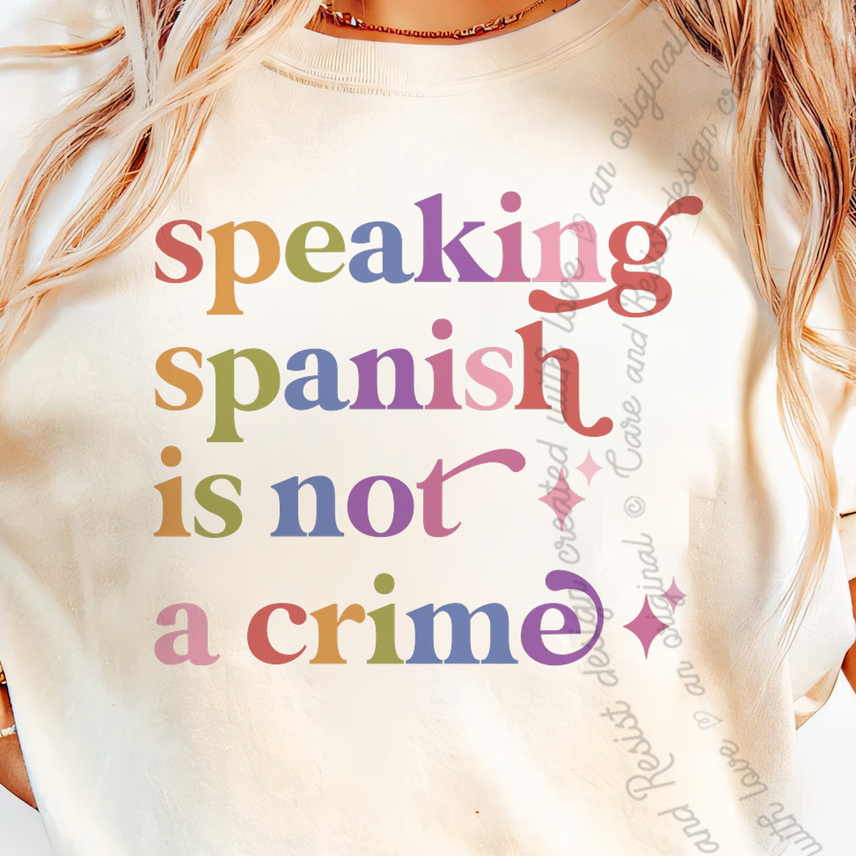 Speaking Spanish is not a Crime Care & Resist progressive t-shirt in Ivory