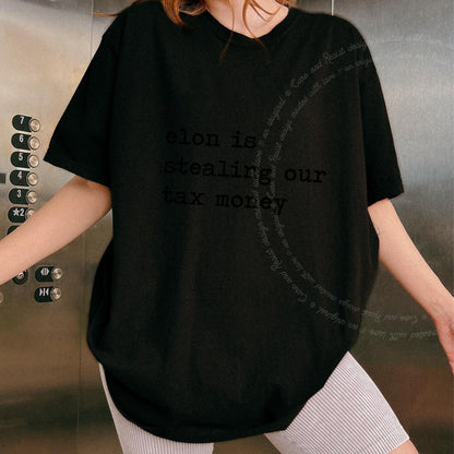 Elon Is Stealing Our Tax Money Care & Resist progressive t-shirt in Black
