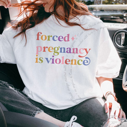 Forced Pregnancy is Violence Care & Resist rainbow Comfort Colors tee, White