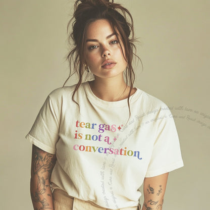 Tear Gas is not a Conversation Care & Resist progressive t-shirt in Ivory