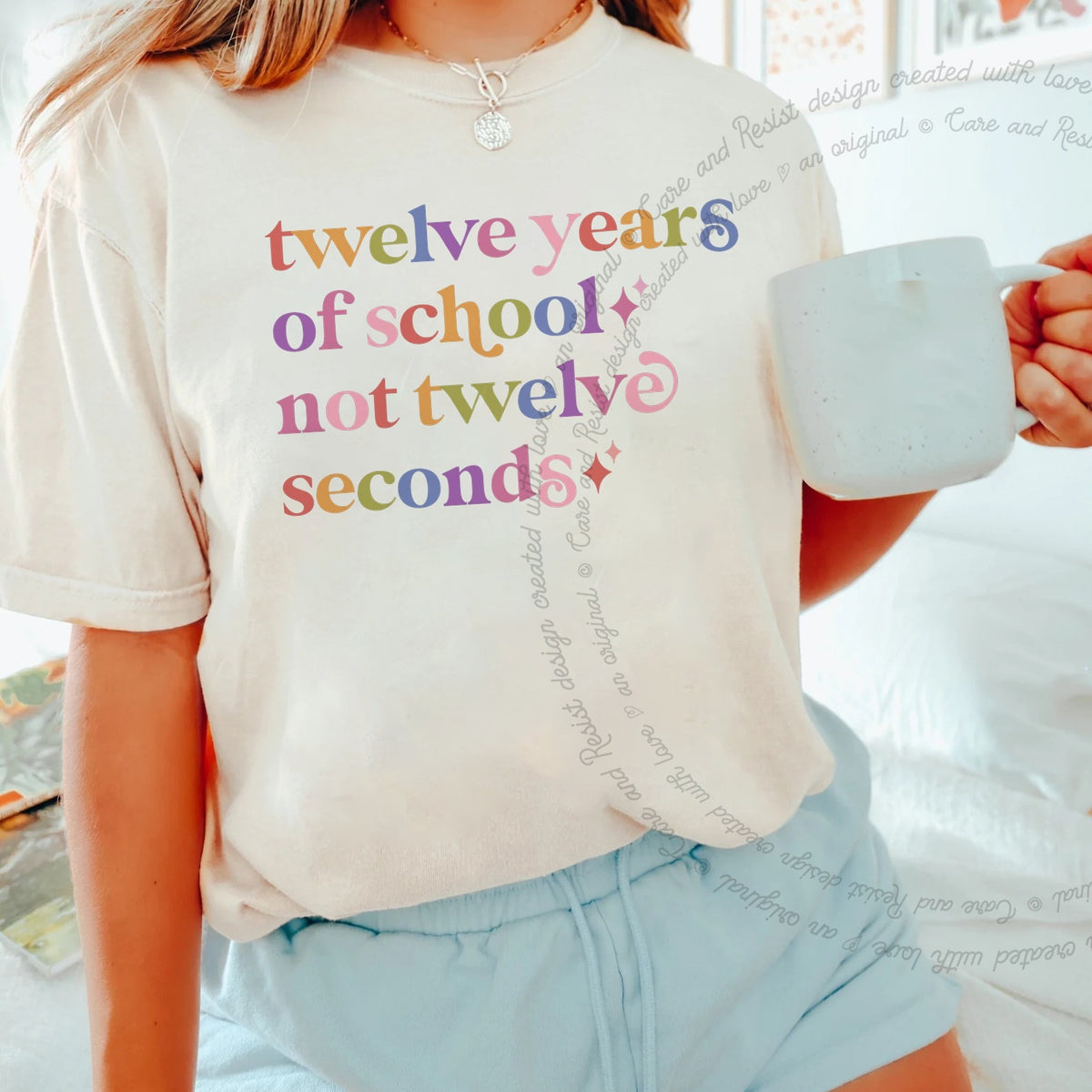 Twelve Years of School not Twelve Seconds Care & Resist progressive t-shirt in Ivory