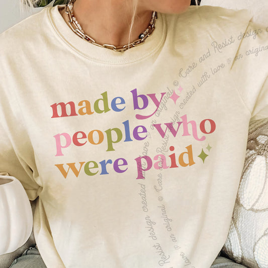 Made By People Who Were Paid Care & Resist progressive t-shirt in Ivory