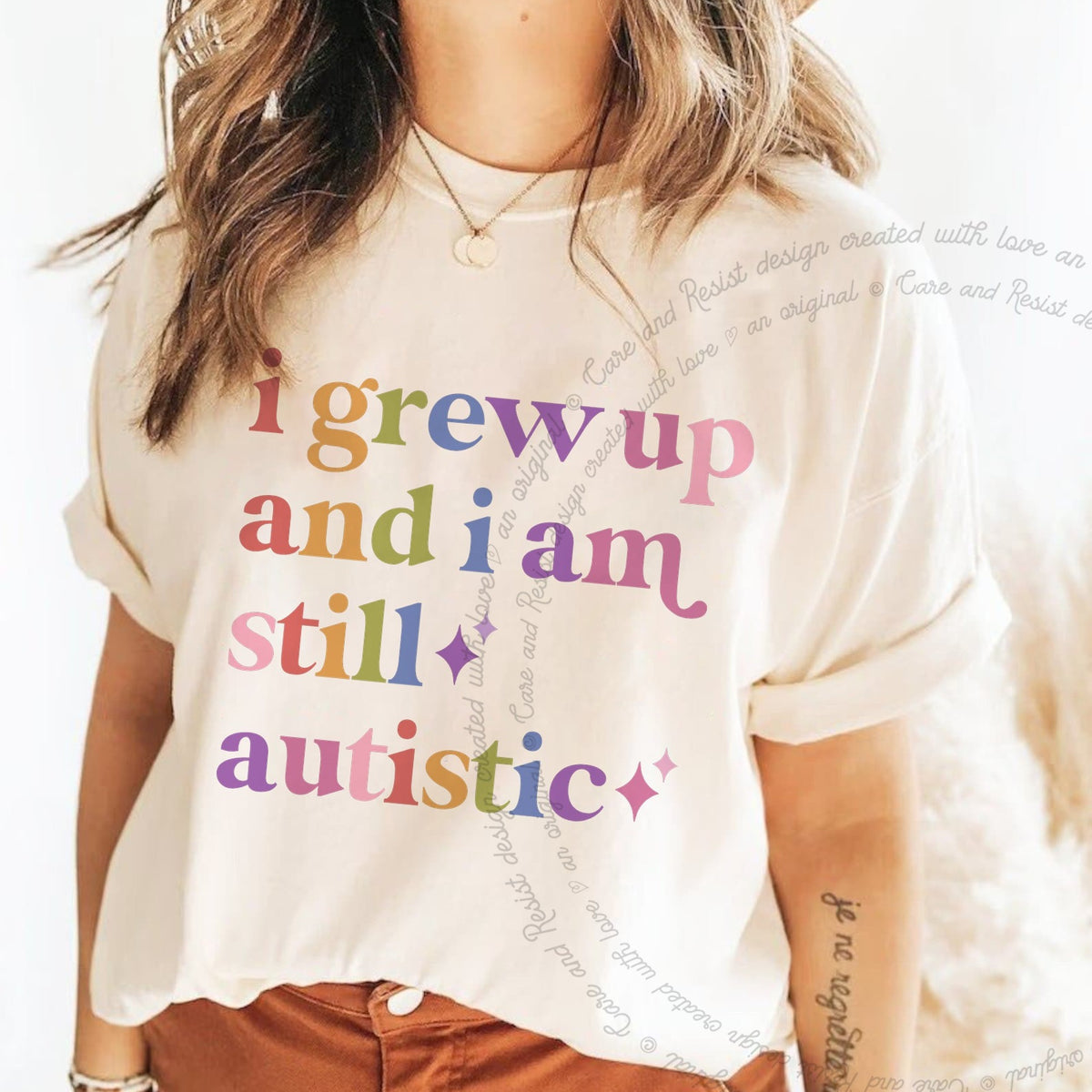 I Grew Up and I Am Still Autistic Care & Resist progressive t-shirt in Ivory