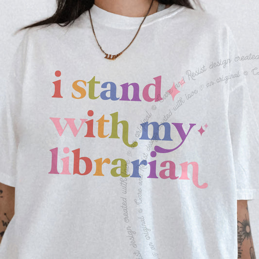 I Stand With My Librarian Care & Resist progressive t-shirt in White