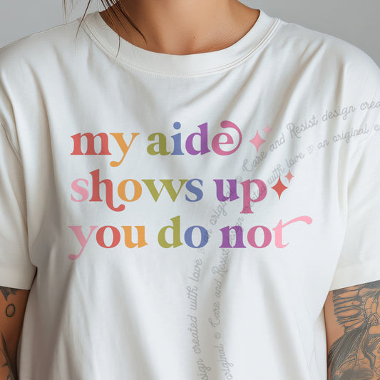 My Aide Shows Up You Do not Care & Resist progressive t-shirt in Ivory
