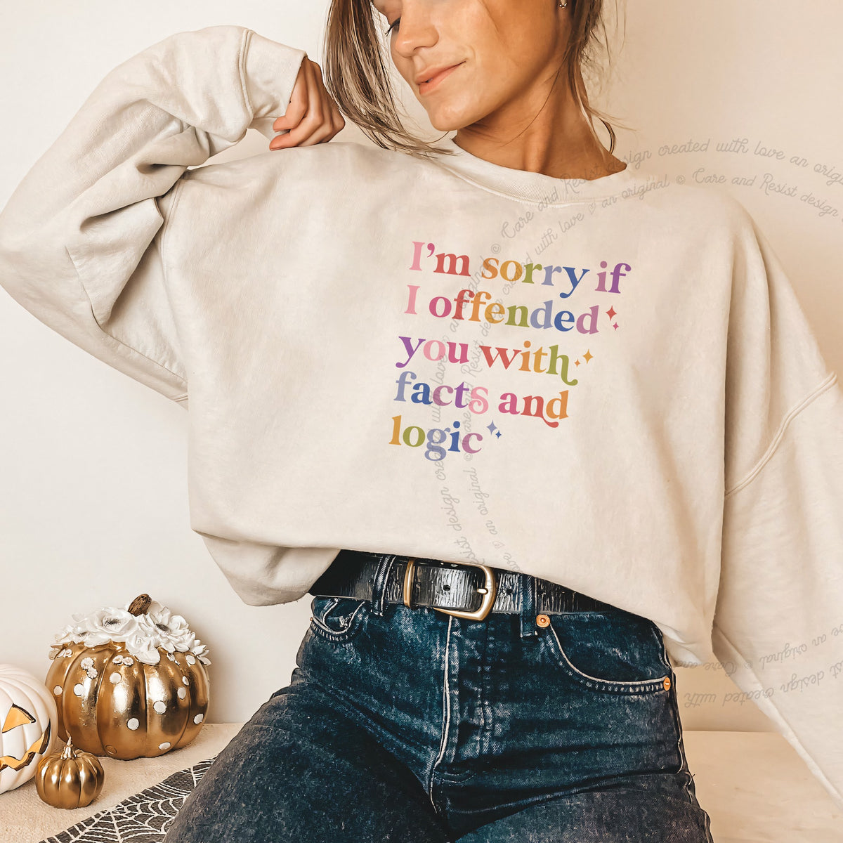 I'm Sorry If I Offended You With Facts and Logic Care & Resist Gildan crewneck sweatshirt in Sand