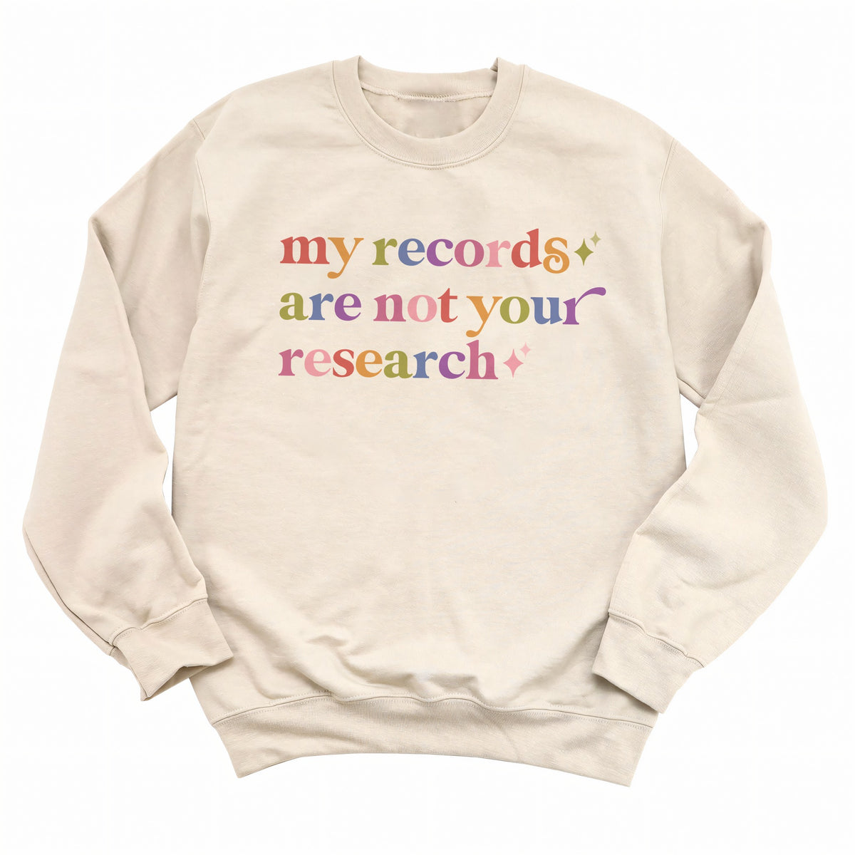 My Records are not Your Research Care & Resist Gildan crewneck sweatshirt in Sand