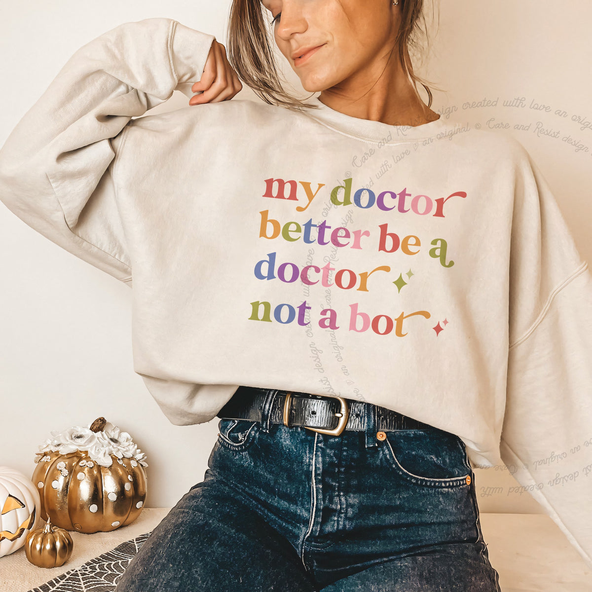 My Doctor Better Be a Doctor not a Bot Care & Resist Gildan crewneck sweatshirt in Sand