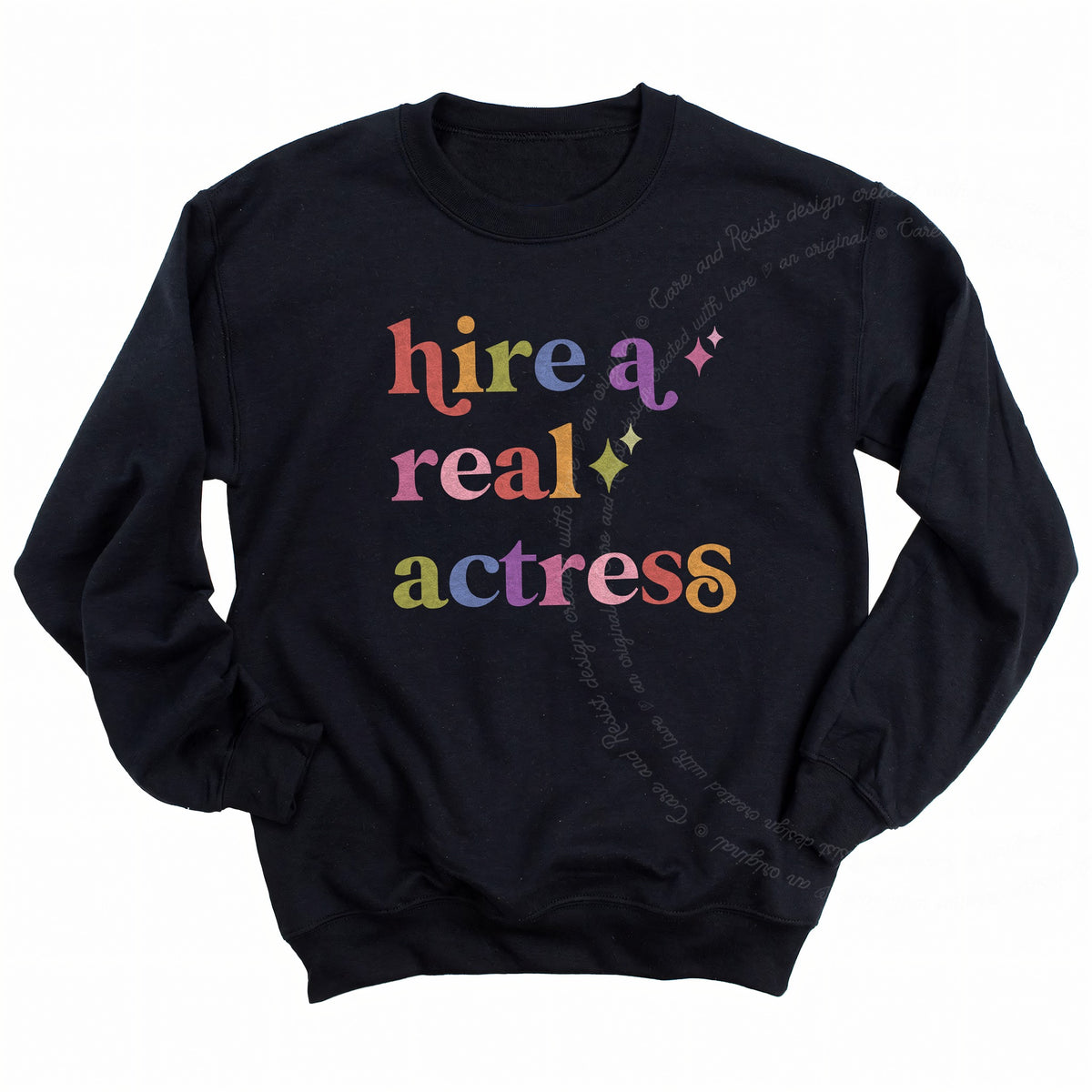 Hire a Real Actress Care & Resist Gildan crewneck sweatshirt in Black