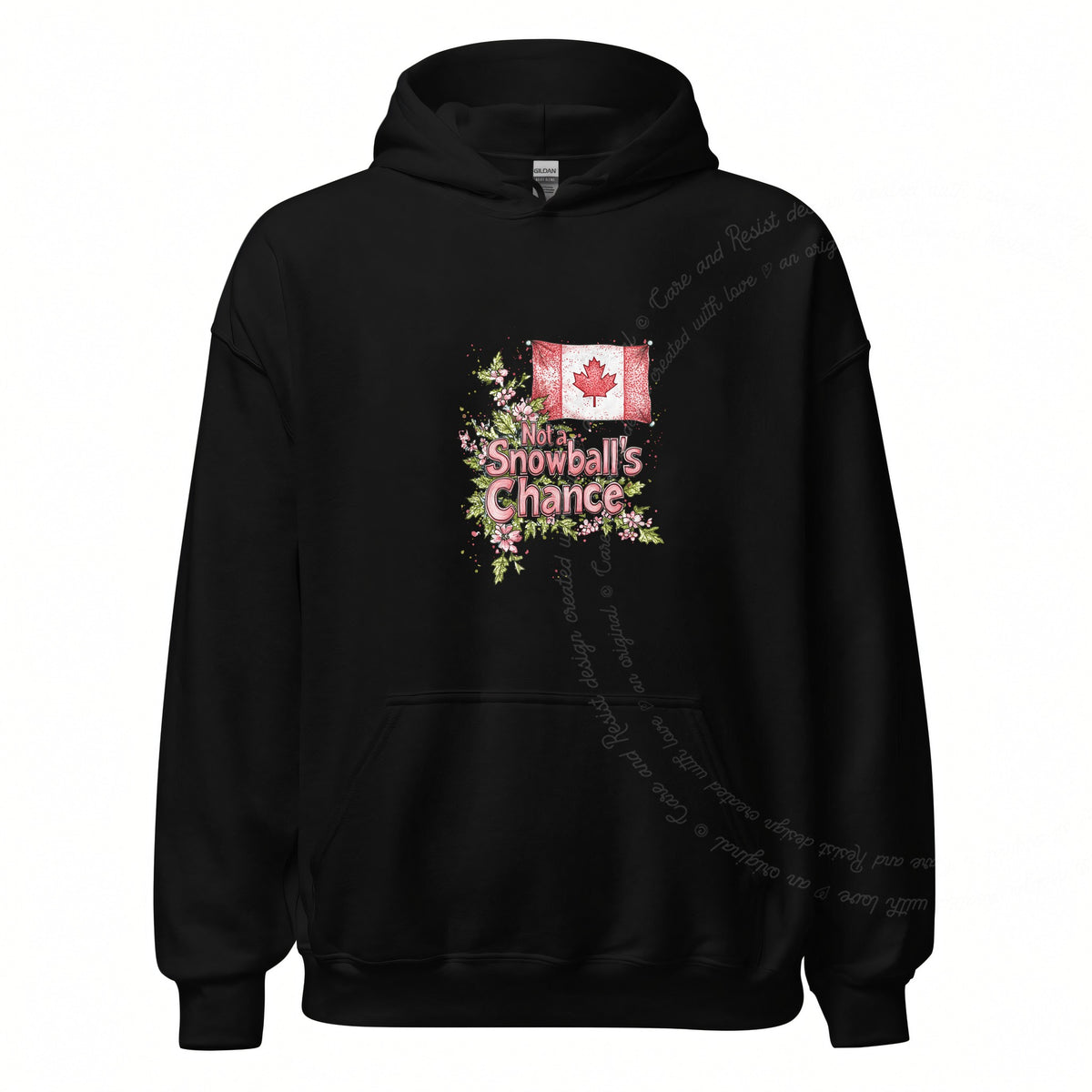 Not a Snowball's Chance Care & Resist Gildan hoodie in Black