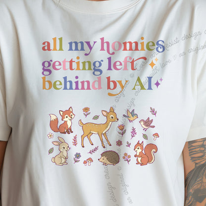 All My Homies Getting Left Behind By AI Care & Resist progressive t-shirt in Ivory