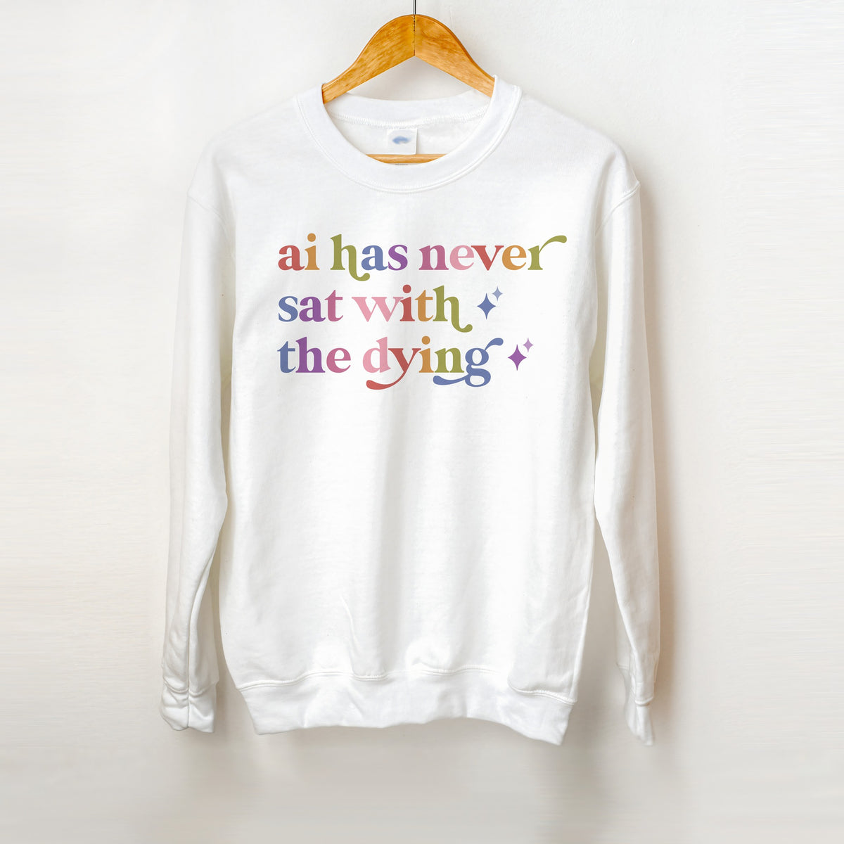 Ai Has Never Sat With the Dying Care & Resist Gildan crewneck sweatshirt in White