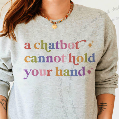 A Chatbot Cannot Hold Your Hand Care & Resist Gildan crewneck sweatshirt in Sport Grey