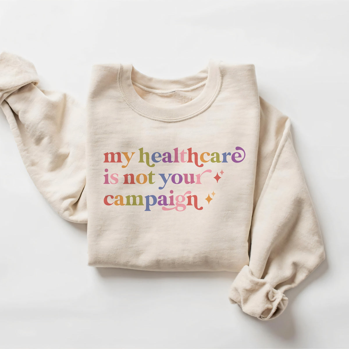 My Healthcare is not Your Campaign Care & Resist Gildan crewneck sweatshirt in Sand