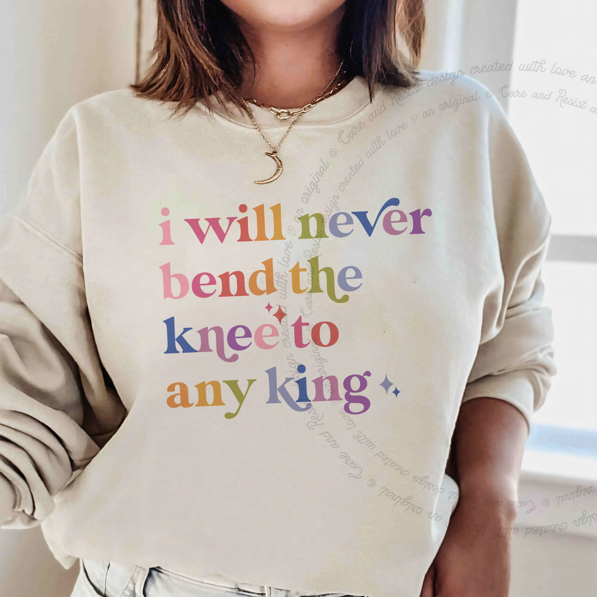 I Will Never Bend the Knee to Any King Care & Resist Gildan crewneck sweatshirt in Sand