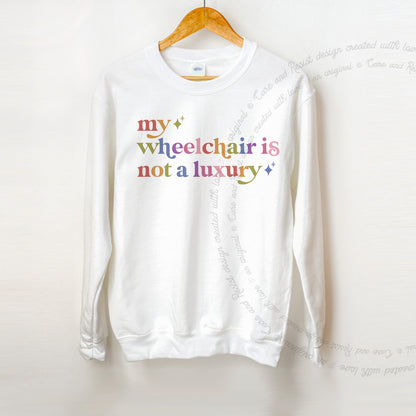 My Wheelchair is not a Luxury Care & Resist Gildan crewneck sweatshirt in White